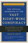 The Official Handbook of the Vast Right-Wing Conspiracy - SMITH,  Mark W. - 9780895260277