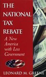 The National Tax Rebate - GREENE,  Leonard M. - 9780895263513