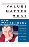 Values Matter Most - WATTENBERG,  Ben J. - 9780895264367
