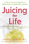 Juicing for Life - Maureen Keane ; Cherie Calbom - 9780895295125