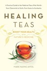 Healing Teas - Marie Nadine Antol - 9780895297075