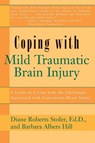 Coping with Mild Traumatic Brain Injury - Diane Roberts Stoler - 9780895297914
