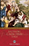 Baltimore Catechism Three - The Third Council of Baltimore - 9780895551467