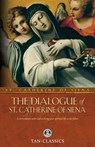 The Dialogue of St. Catherine of Siena: A Conversation with God on Living Your Spiritual Life to the Fullest - Catherine Of Siena - 9780895551498