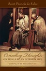 Consoling Thoughts on Trials of an Interior Life, Infirmities of Soul and Body, Etc. - St Francis De Sales - 9780895552143