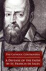 The Catholic Controversy: A Defense of the Faith - Francis de Sales - 9780895553874