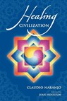 Healing Civilization - Claudio Naranjo - 9780895561633