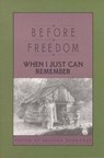 Before Freedom, When I Just Can Remember - Belinda Hurmence - 9780895870698