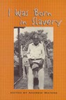 I Was Born in Slavery - Andrew Waters - 9780895872746