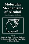 Molecular Mechanisms of Alcohol - Grace Y. Sun ; P. Kevin Rudeen ; W. Gibson Wood ; Yau-Huei Wei - 9780896031708