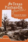 The Texas Panhandle Frontier - Frederick W. Rathjen ; Elmer Kelton - 9780896723993