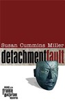 Detachment Fault - MILLER,  Susan Cummins - 9780896726864