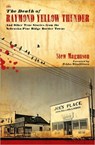 The Death of Raymond Yellow Thunder - Stew Magnuson - 9780896727182