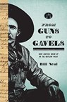 From Guns to Gavels - Bill Neal - 9780896729827