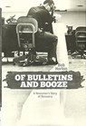 Of Bulletins and Booze - Bob Horton - 9780896729902