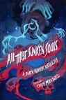 All These Sunken Souls - Kalynn Bayron ; Ashia Monet ; Liselle Sambury ; Sami Ellis - 9780897333245