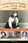 Courageous Women of the Civil War - M R Cordell - 9780897333306
