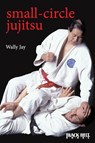 Small-circle Jujitsu - Wally Jay - 9780897501224