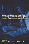 Writing Women and Space - Alison Blunt ; Gillian Rose - 9780898624984