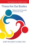 These Are Our Bodies: Intermediate Parent Book - Jenny Beaumont ; Abbi Long - 9780898690248