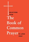 Selections from the Book of Common Prayer in Large Print - Church Publishing Incorporated - 9780898690651
