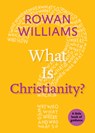 WHAT IS CHRISTIANITY?: A LITTLE BOOK OF - ROWAN WILLIAMS - 9780898692464