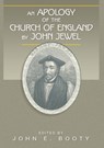 An Apology of the Church of England by John Jewel - John Jewel - 9780898693911