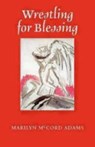 Wrestling for Blessing - ADAMS,  Marilyn McCord - 9780898694765