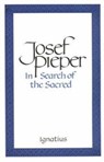 In Search of the Sacred: Contributions to an Answer - Josef Pieper - 9780898703016