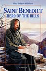 St. Benedict: Hero of the Hills - Mary Fabyan Windeatt - 9780898707670