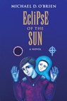 ECLIPSE OF THE SUN - Michael D. O'Brien - 9780898707724