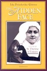 The Hidden Face: A Study of St. Therese of Lisieux - Ida Friederike Görres - 9780898709278