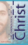 The Chronological Life of Christ - Mark E. Moore - 9780899009551