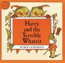 Harry and the Terrible Whatzit - Dick Gackenbach - 9780899192239