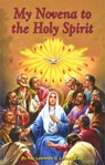My Novena to the Holy Spirit: Arranged for Private Prayer: Including a Short Catechism of the Holy Spirit - Lawrence G. Lovasik - 9780899422176