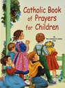 Catholic Book of Prayers for Children - Lawrence G. Lovasik - 9780899425412