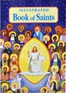 Illustrated Book of Saints: Inspiring Lives in Word and Picture - Thomas J. Donaghy - 9780899427331