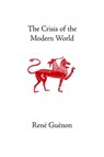 The Crisis of the Modern World - Rene Guenon - 9780900588242