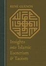 Insights into Islamic Esoterism and Taoism - Rene Guenon - 9780900588259