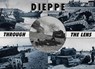 Dieppe Through the Lens of the German War Photographer - Hugh G. Henry - 9780900913761