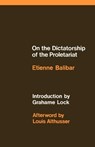 On the Dictatorship of the Proletariat - Etienne Balibar - 9780902308596