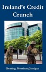Ireland¿s Credit Crunch - Kevin Keating ; Jonathan Morrison ; Joe Corrigan - 9780902869769