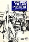 Towards Village Industry - Liv Berg ; Krisno Nimpuno ; R Zwananberg - 9780903031523