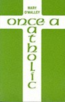 Once a Catholic - Mary O'Malley - 9780906399019