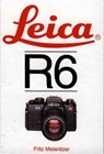 Leica R6 - Fritz Meisnitzer - 9780906447482