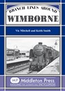 Branch Lines Around Wimborne - Vic Mitchell ; Keith Smith - 9780906520970