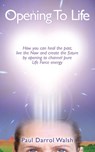 Opening To Life - Paul Walsh-Roberts - 9780908807130