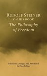 Rudlof Steiner on His Book the "Philosophy of Freedom" - Rudolf Steiner ; Otto Palmer - 9780910142687