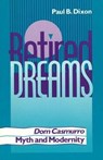 Retired Dreams - DIXON,  Paul B. - 9780911198980
