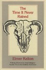 The Time It Never Rained - KELTON,  Elmer - 9780912646916